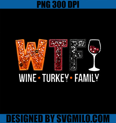 WTF Wine Turkey Family PNG, Funny Thanksgiving PNG