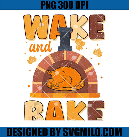 Wake And Bake Funny Turkey Day Dad PNG