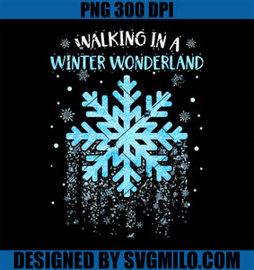 Walking In A Winter Wonderland Snowflake Christmas PNG