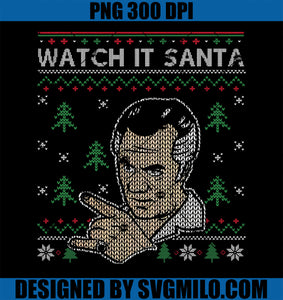 Watch It Santa Ugly Christmas PNG