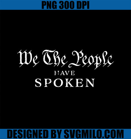 We The People Have Spoken Won Re-Elect Trump PNG