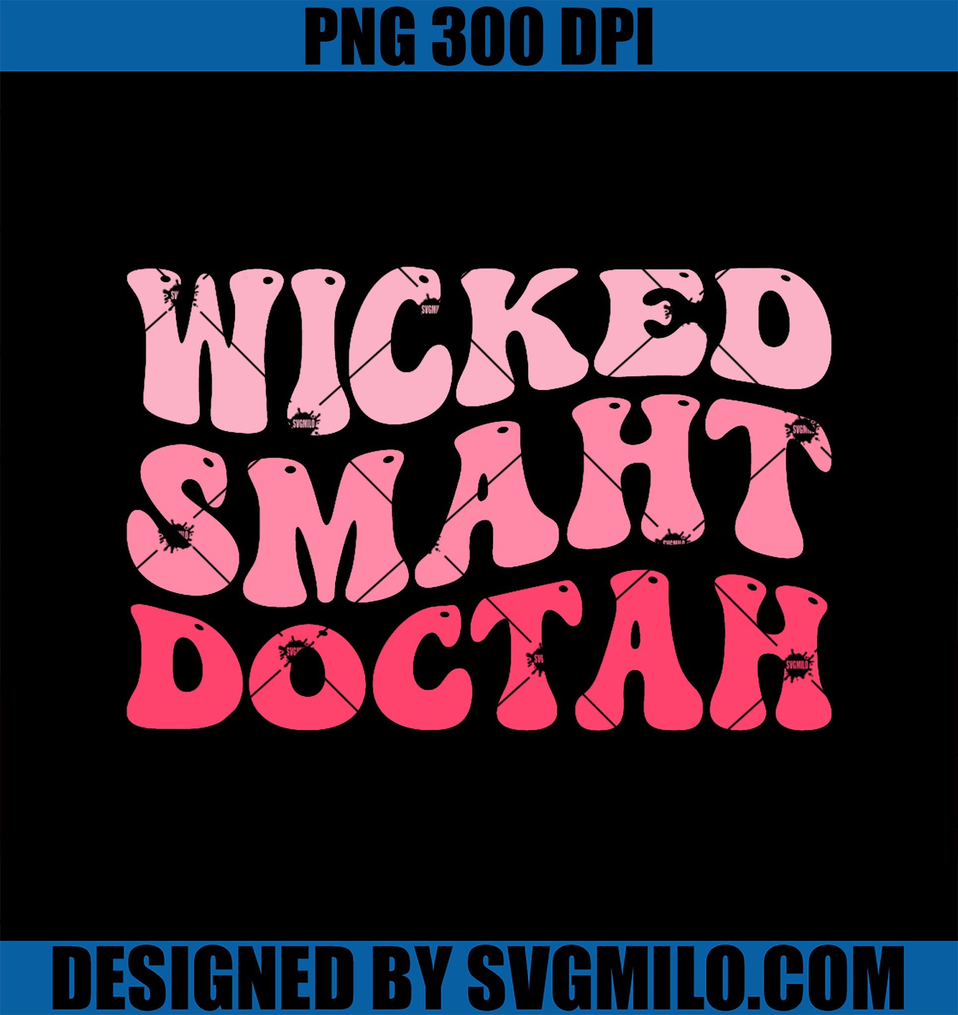 Wicked Smaht Doctah PNG, Funny Doctor Graduation Groovy Pink PNG