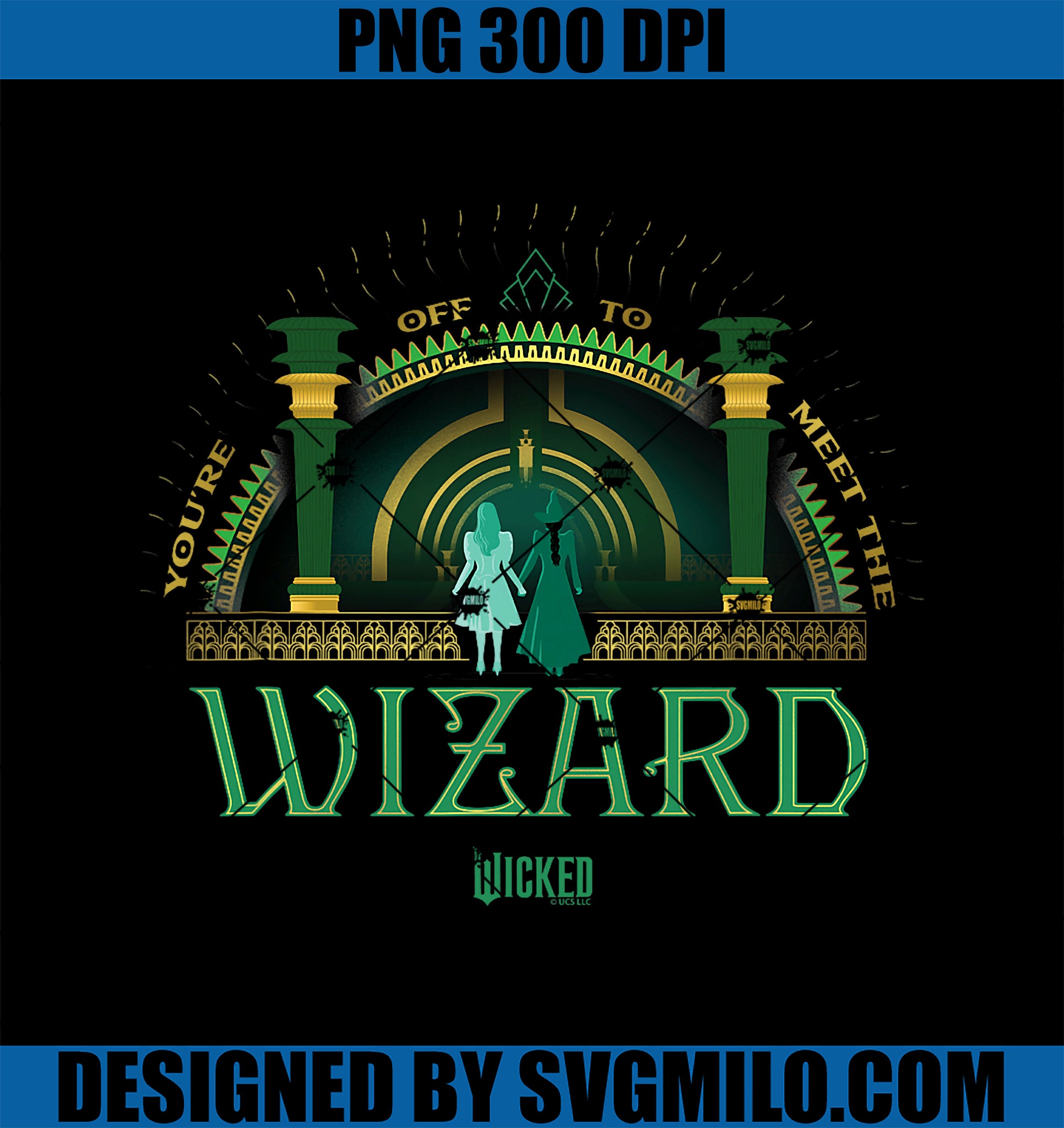 Wicked You’re Off To Meet The Wizard PNG