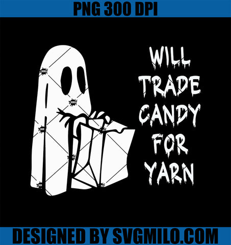 Will Trade Candy For Yarn PNG, Funny Halloween Kntting Crochet PNG