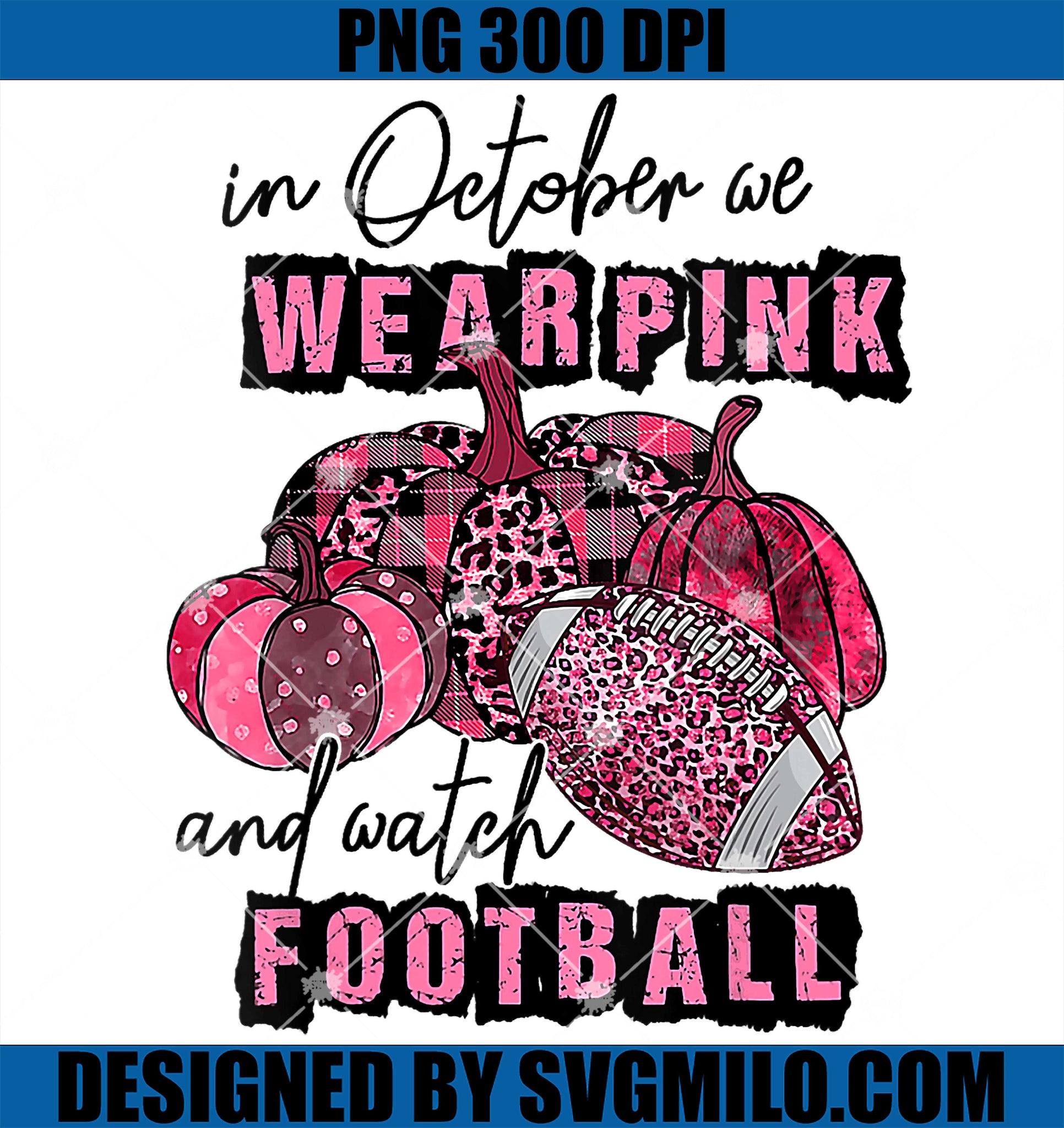 Womens In October We Wear Pink And Watch Football Breast PNG, Football Breast PNG