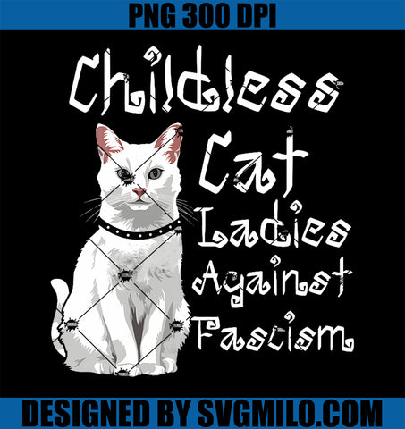 Womens Childless Cat Ladies Against Fascism White Lady Cat PNG