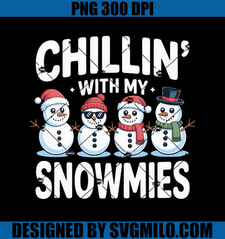 Womens Chillin' With My Snowmies PNG, Winter Fun Snow Lovers Christmas PNG