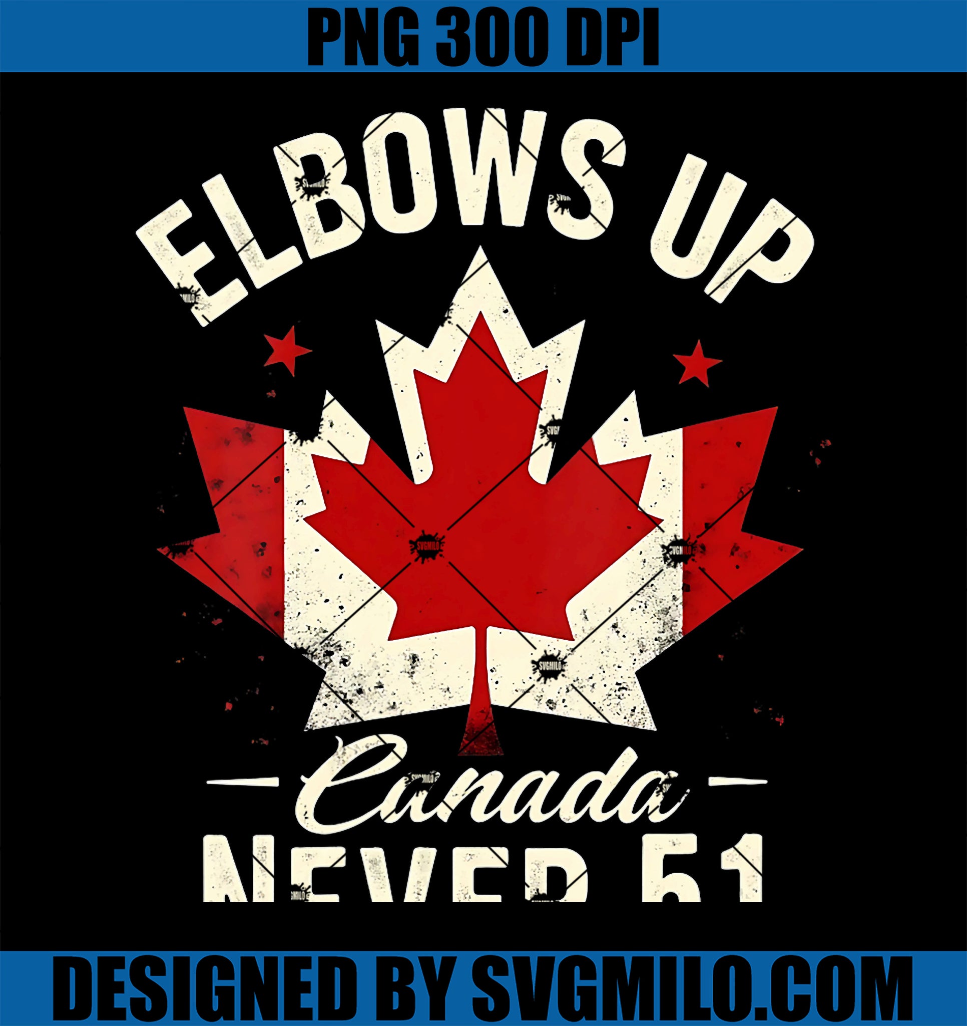 Womens Elbows Up Canada Never 51 PNG, Canada Flag Stand Strong PNG