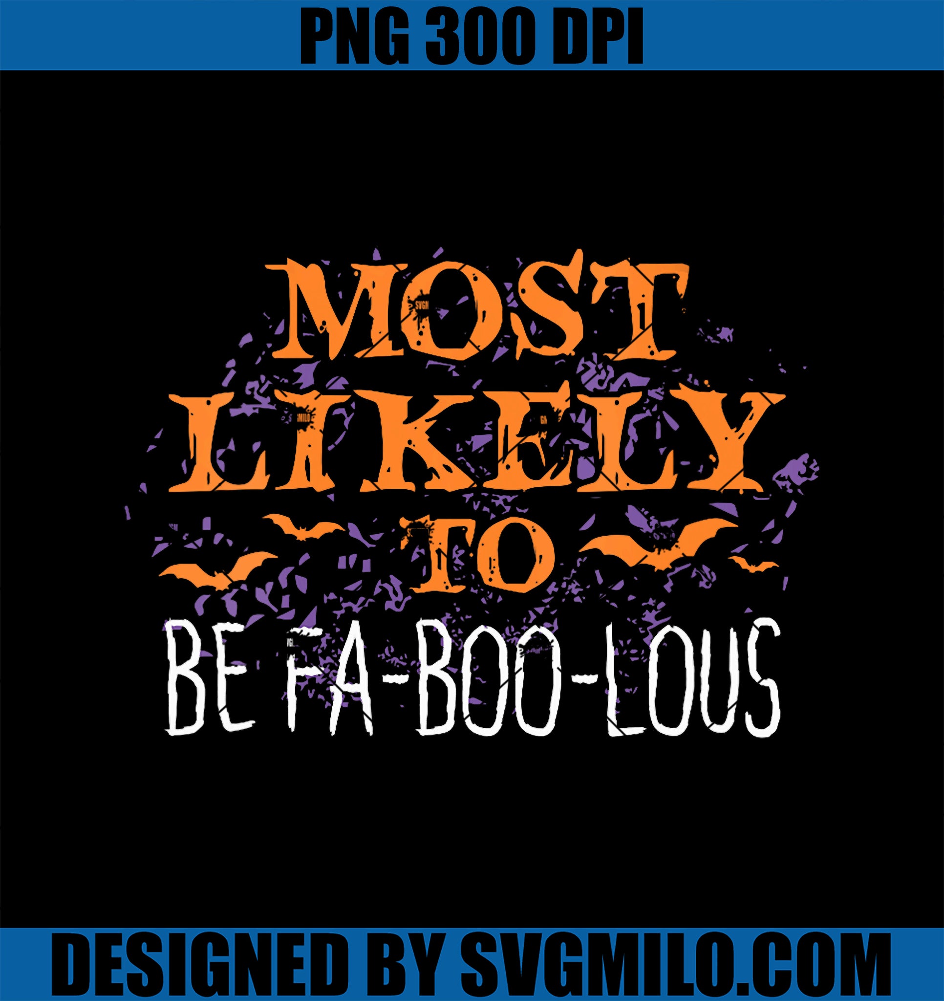 Womens Most Likely To Halloween Be Fa-boo-lous Matching PNG