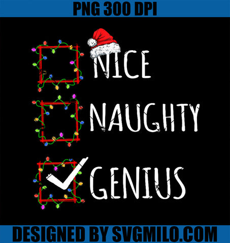 Womens Nice Naughty Genius Christmas List Santa Claus PNG, Funny Xmas PNG