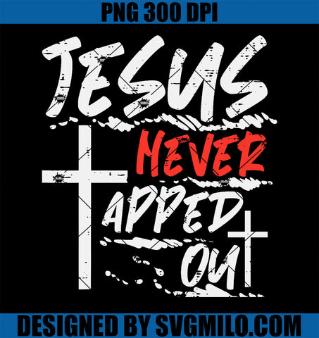 Wrestling Jesus Never Tapped Out PNG, Christian Wrestle PNG