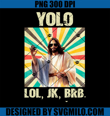 YOLO LOL JK BRB Jesus PNG, Funny Easter Christians Resurrection PNG