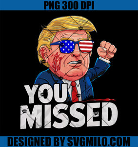 YOU MISSED Trump PNG, Trump Shot PNG