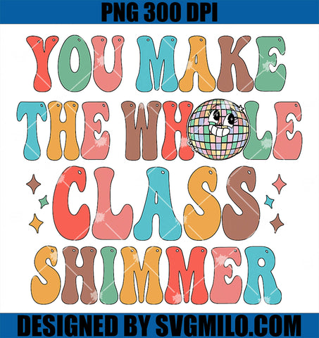 You make The Whole Class Shimmer PNG, Happy Back To School PNG