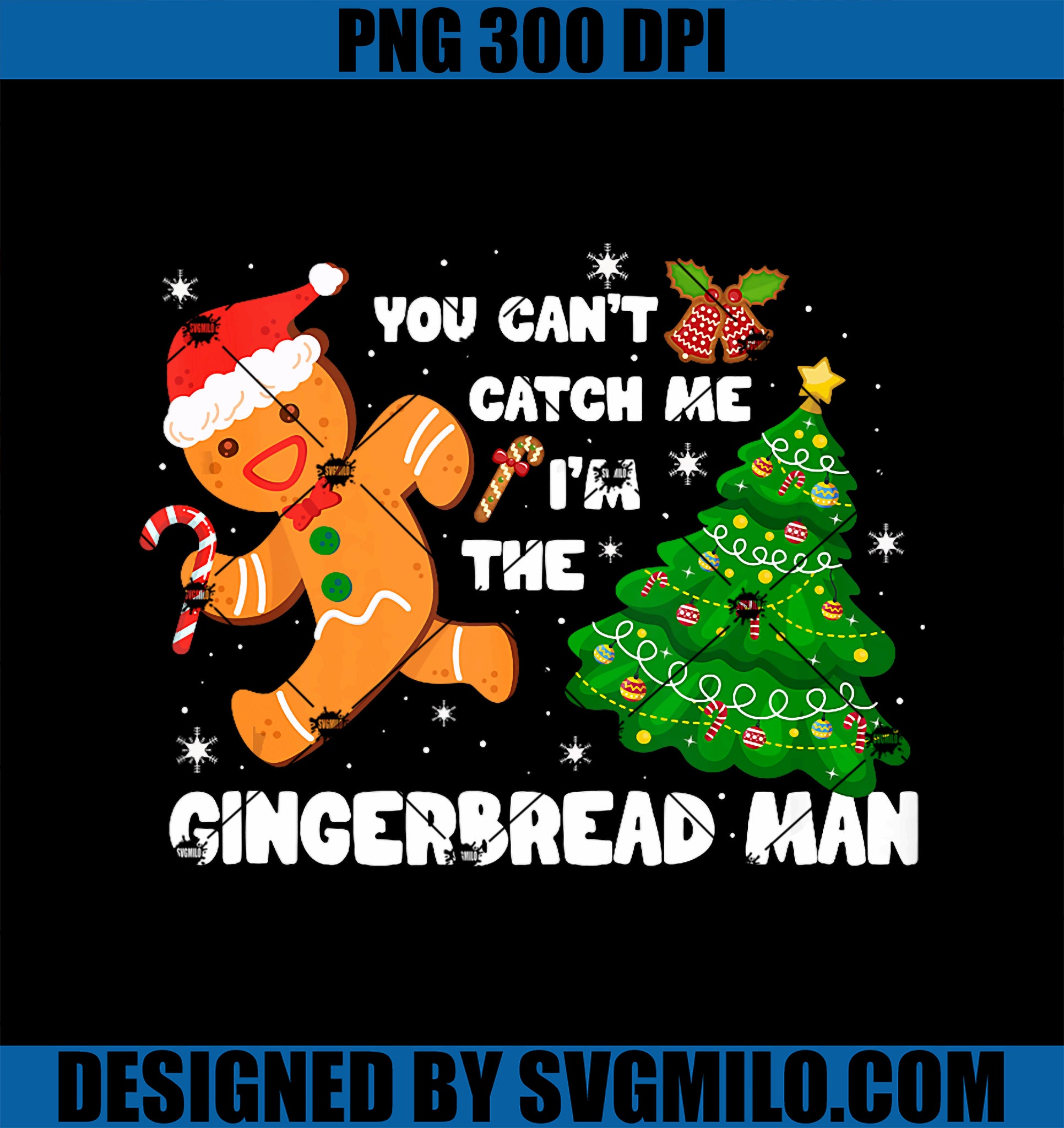 You Can_t Catch Me I_m The Gingerbread Man PNG, Funny Christmas PNG