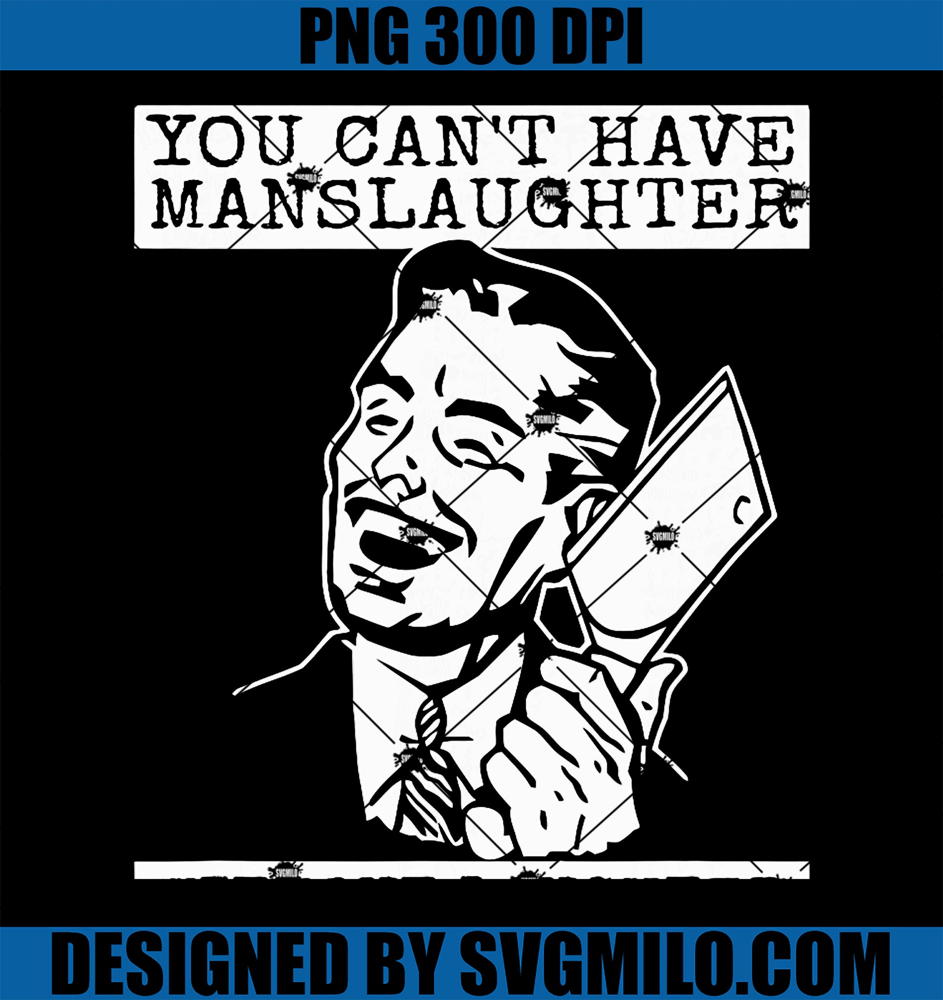 You Can't Have Manslaughter PNG, Without Laughter PNG