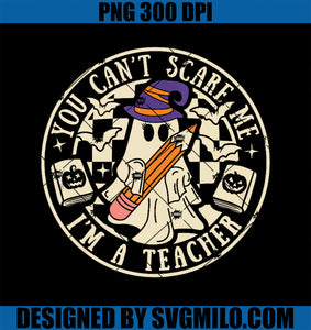 You Can_t Scare Me I_m A Teacher PNG, Cute Ghost Halloween Party PNG