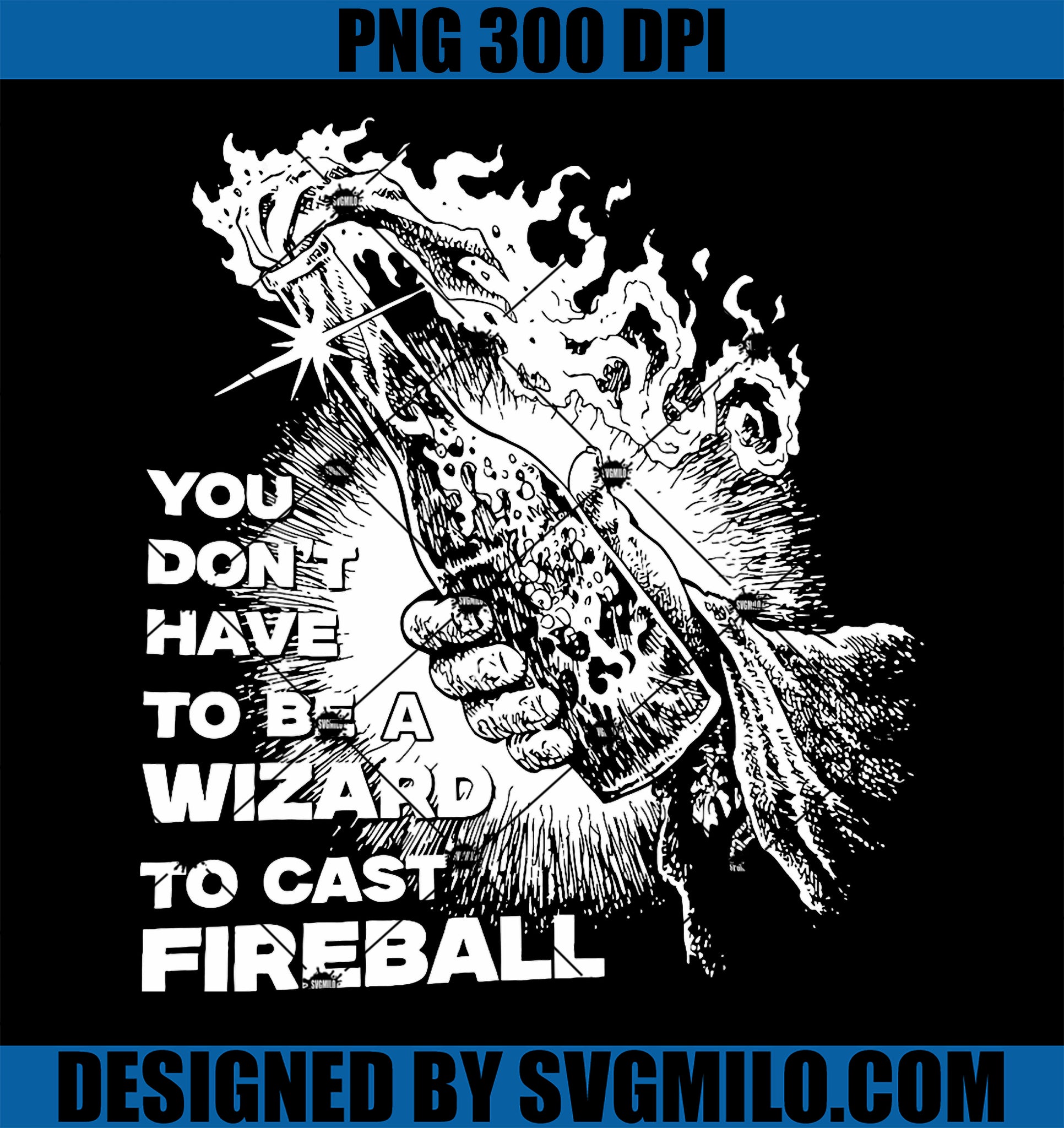 You Don_t Have To Be A Wizard To Cast Fireball Halloween PNG