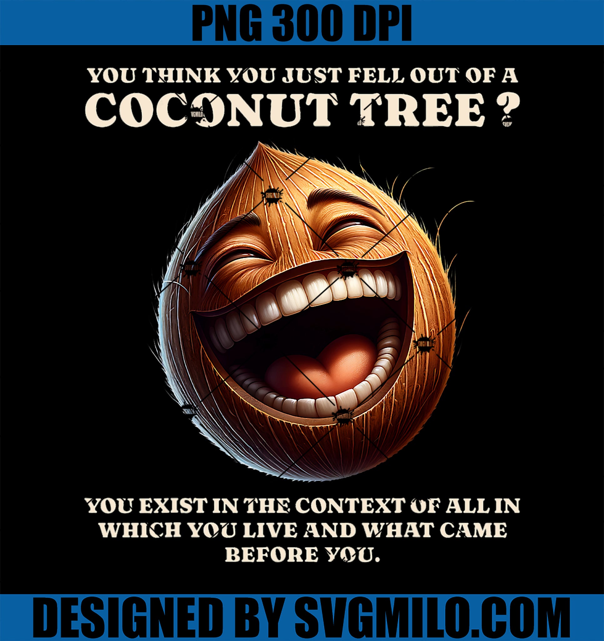 You Think You Just Fell Out Of A Coconut Tree Meme PNG