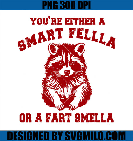 You_re Either A Smart Fella Or A Fart Smella PNG