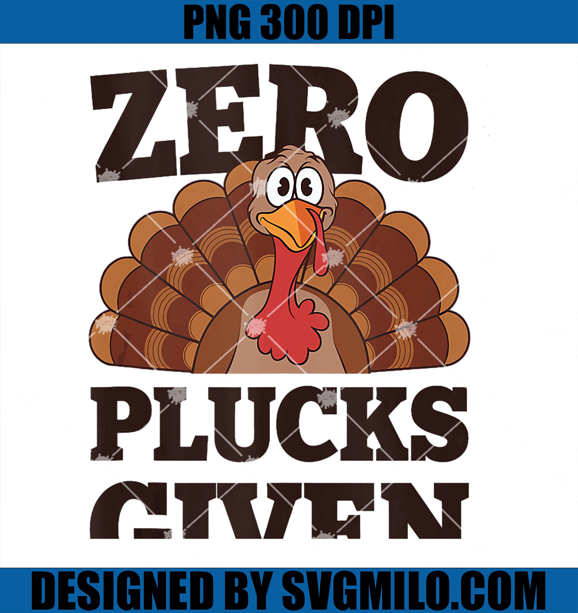 Zero Plucks Given Turkey Thanksgiving PNG