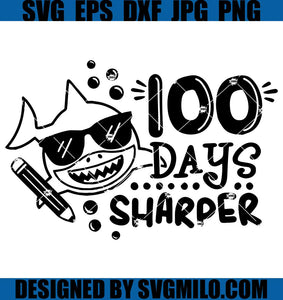 100-Days-Sharper-Svg_-100th-Day-of-School-Svg_-Shark-Svg