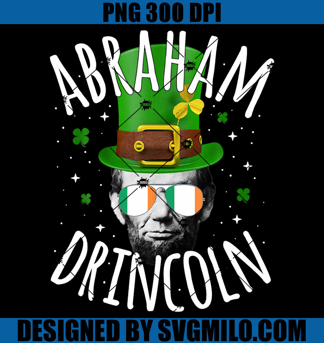 Abraham Drincoln Lincoln PNG,  Irish St. Patricks Day PNG