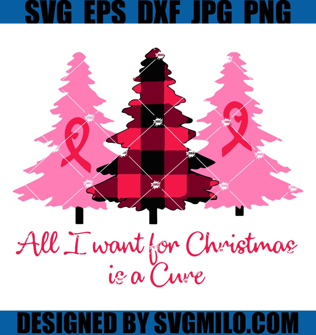 All-I-Want-For-Christmas-Is-A-Cure-Svg_-Christmas-Svg_-Breast-Cancer-Svg
