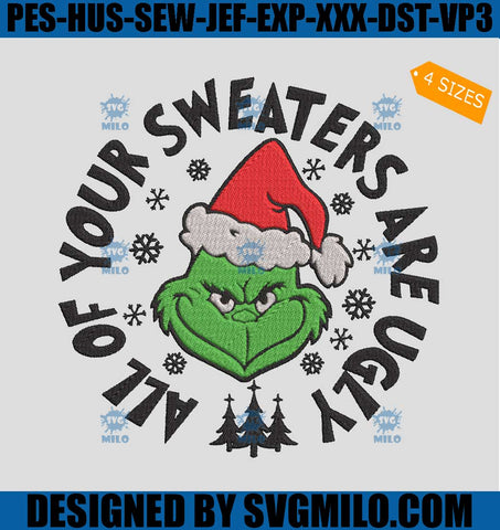 All-Of-Your-Sweaters-Are-Ugly-Embroidery-Design_-Santa-Grinch-Embroidery-Design