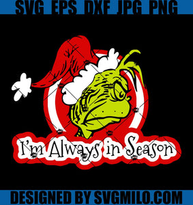 Always-In-Season-Svg_-Xmas-Svg_-Grinch-Svg_-Dr.-Seuss-Grinch-Svg