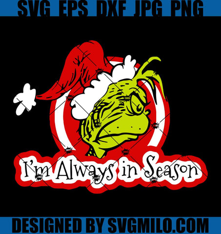 Always-In-Season-Svg_-Xmas-Svg_-Grinch-Svg_-Dr.-Seuss-Grinch-Svg