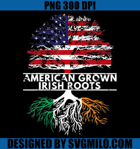 American Grown Irish Roots Flag Ireland PNG, Flag Patrick PNG