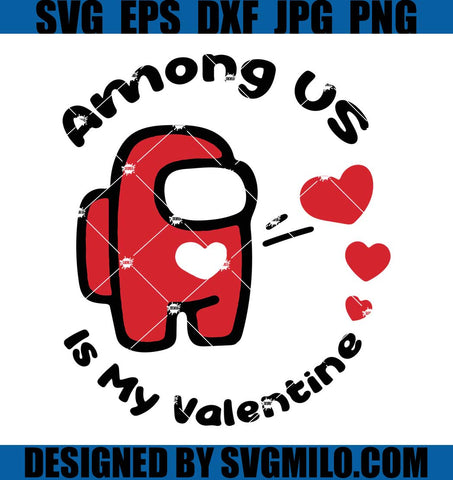       Among-Us-Is-My-Valentine-Svg_-Among-US-Svg_-Valentine-Svg