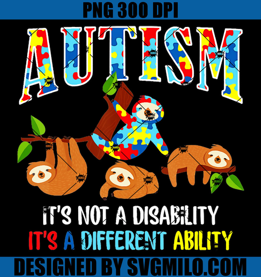 Autism It's Not A Disability PNG, Autism Awareness Sloth PNG