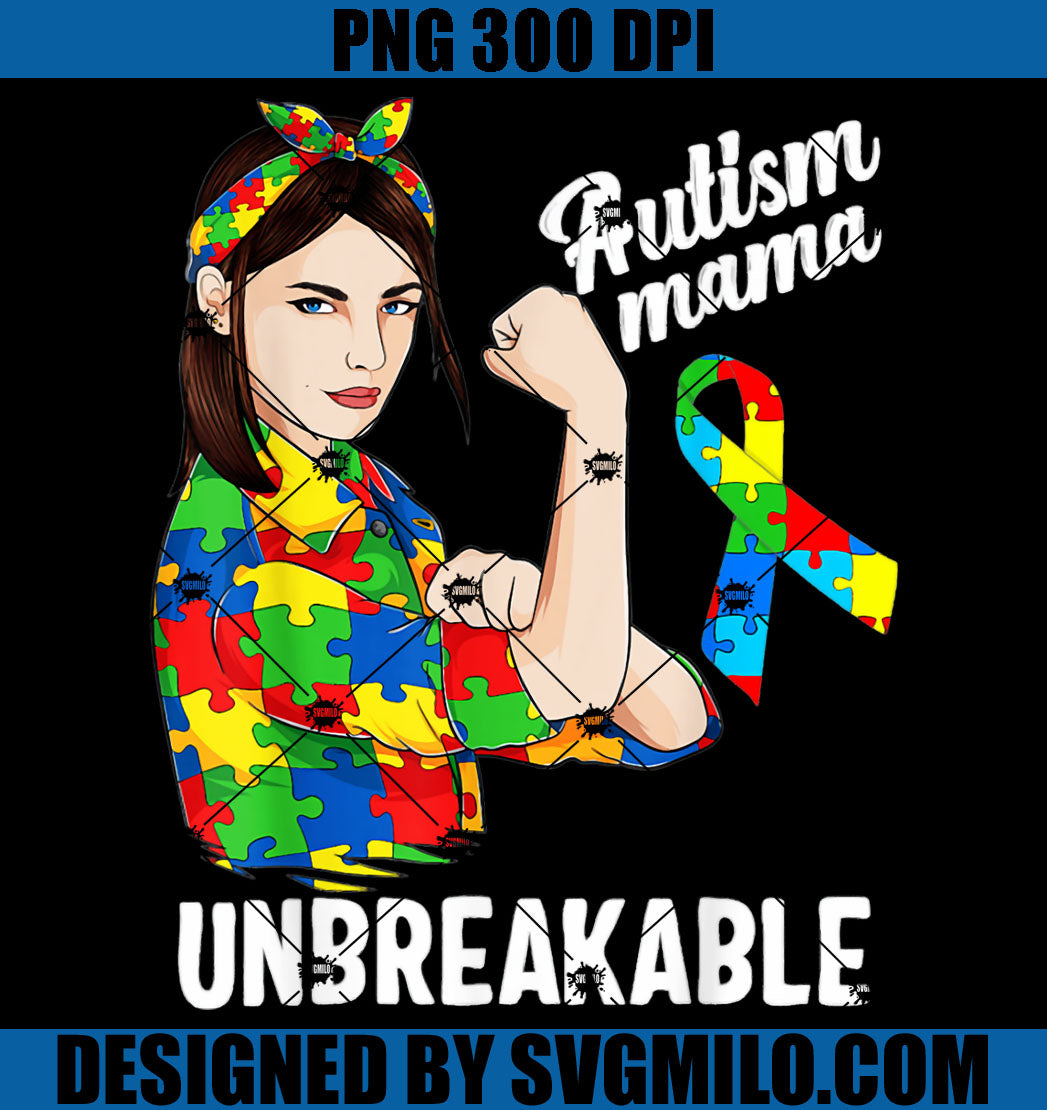 Autism Mama Unbreakable  PNG, Mom Autism Awareness PNG