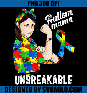 Autism Mama Unbreakable  PNG, Mom Autism Awareness PNG
