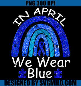 Autism Rainbow Awareness Month Puzzle PNG, In April We Wear Blue PNG