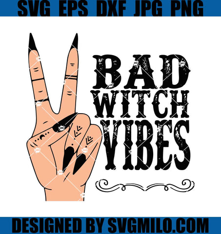 Bad-Witch-Vibes-Witch-Hand-Halloween-SVG_-Bad-Witch-Vibes-SVG