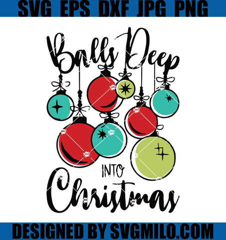 Balls-Deep-Into-Christmas-Svg_-Balloon-Christmas-Svg