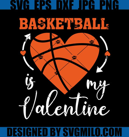 Basketball-Is-My-Valentine-Svg_-Heart-Svg_-Basketball-Svg