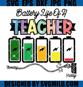 Battery Life Of a Teacher SVG, Teacher SVG, Teacher Life SVG
