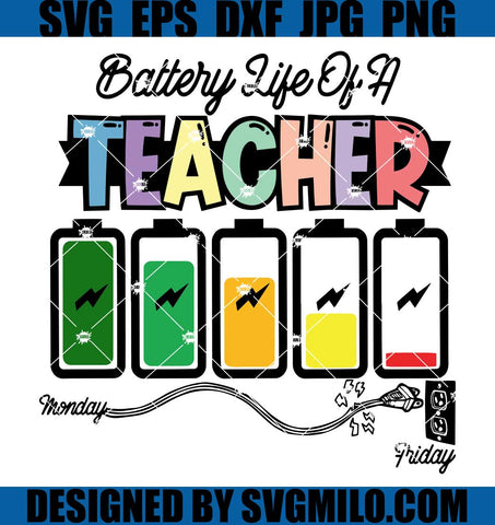 Battery Life Of a Teacher SVG, Teacher SVG, Teacher Life SVG