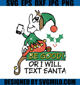 Be-Good-Or-I-Will-Text-Santa-Svg_-Christmas-Svg_-Elf-Svg