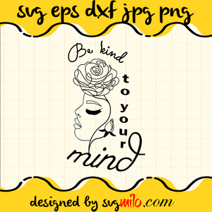 Be Kind To Your Mind SVG