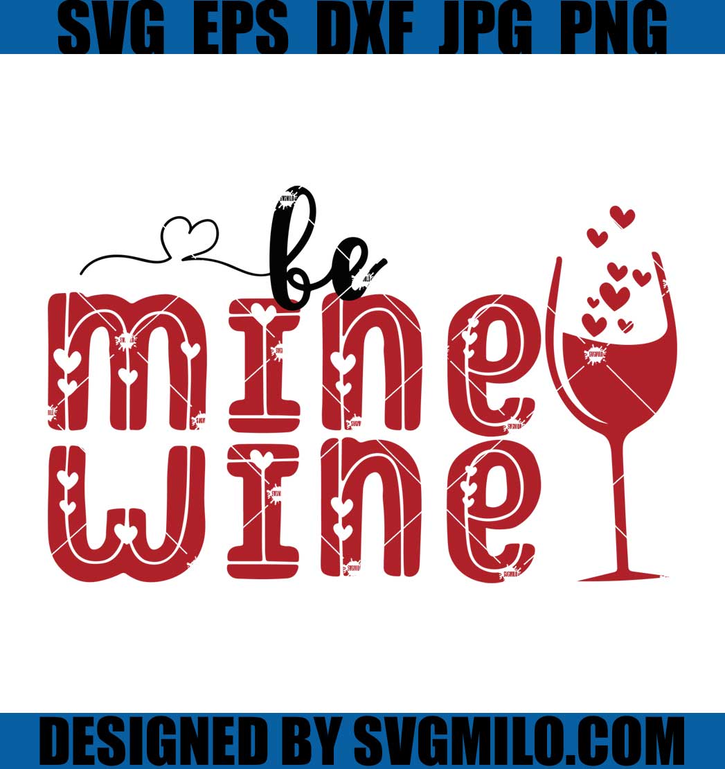    Be-Mine-Wine-Svg_-Wine-Heart-Svg_-Valentines-Svg