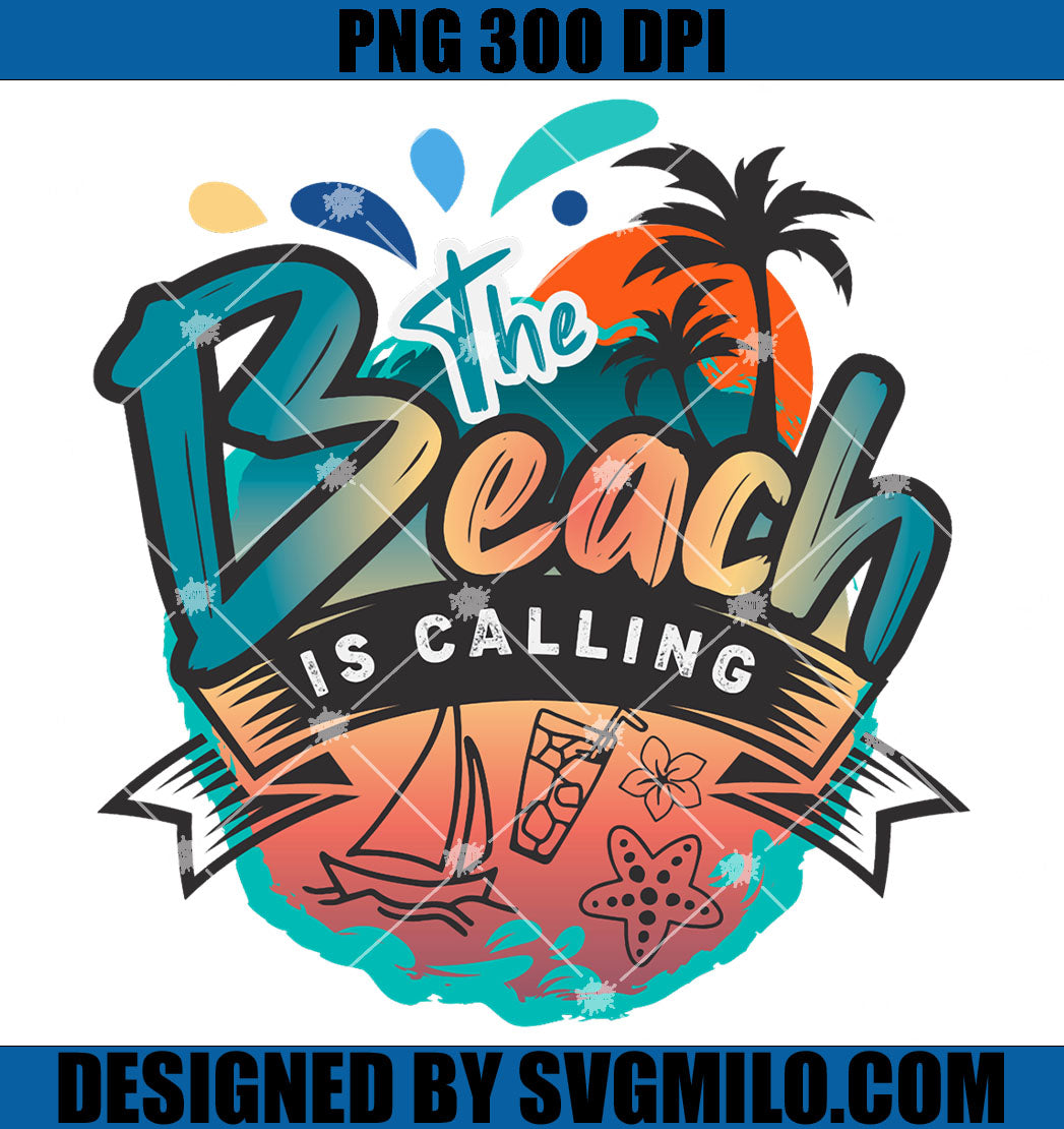 Beach The Is Calling PNG, Summer & Beach Sublimation PNG