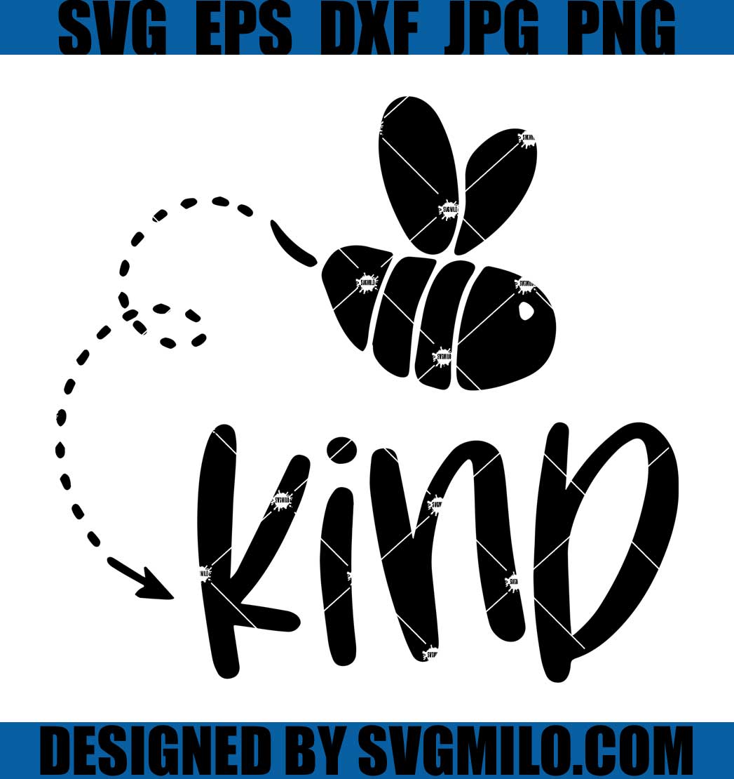 Bee-Kind-Svg_-Be-Kind-Svg_-Be-Kind-Always-Svg_-Choose-Kindness-Svg ...