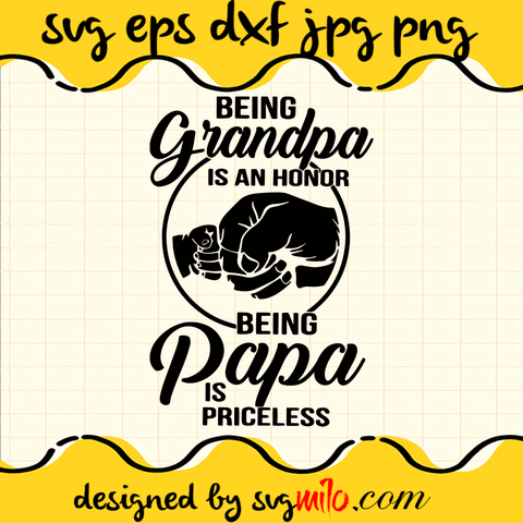 Being Grandpa Is An Honor Being Papa Is Priceless SVG, Dad SVG, Grandpa SVG