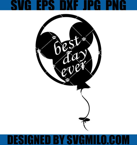 Best-Day-Ever-Svg_-Mickey-Mouse-Balloon-Svg_-Balloon-Disney-Svg