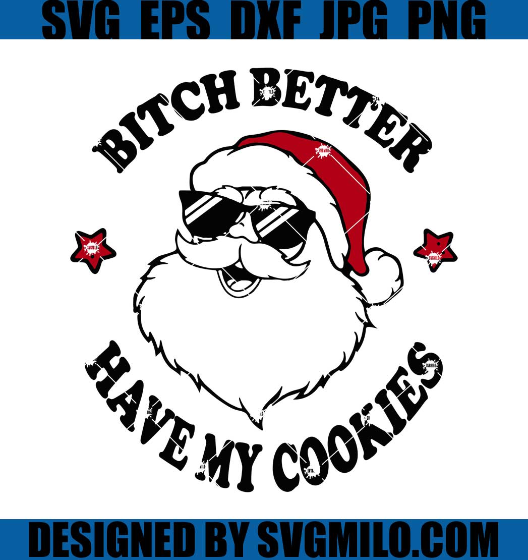 Bitch-Better-Have-My-Cookies-Svg_-Christmas-Svg_-Santa-Claus-Svg